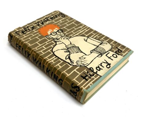 Ford, Hilary, 'Felix Walking', London: Eyre &amp; Spottiswoode Ltd, 1958 first edition 
