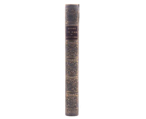 Major-General R S S Baden-Powell, Sport In War, William Heinemann, London 1900, leather-bound with gilt decoration to front a