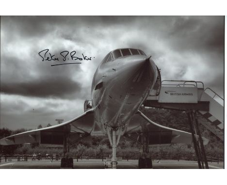Concorde Test Pilot 8x12 Inch Photo Signed By Concorde Assistant Chief Test Pilot Peter Baker Who Flew In The First And Last 