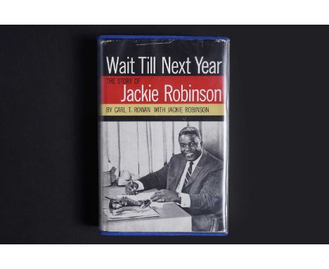Jackie Robinson (1919-1972): American baseball player, and Carl T. Rowan (1925-2000): journalist and writer, Wait Till Next Y