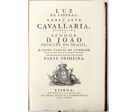 ANDRADE, Manuel Carlos de.- Luz da liberal e nobre arte de cavallaria.- Lisboa: Na Regia Officina Typografica, 1790.- XXVI, 4