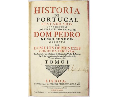 MENESES, D. Luís de (Conde da Ericeira).- HISTORIA | DE | PORTUGAL | RESTAURADO...- Lisboa: Na Officina de Antonio Pedrozo Ga