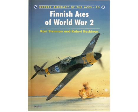 Kari Stenman and Kalevi Keskinen. Finnish Aces Of WW2. a Paperback book in great condition, First edition. Signed by pilots K