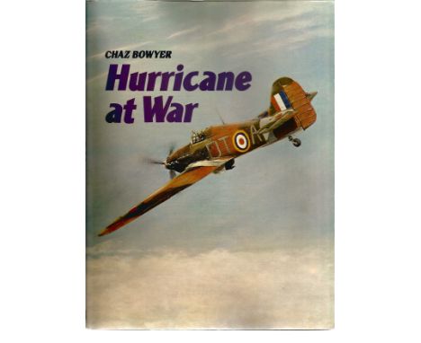 Chaz Bowyer. Hurricane At War. Ww2 first edition hardback book. Fair condition. Signed by the author. 160 pages.  All autogra