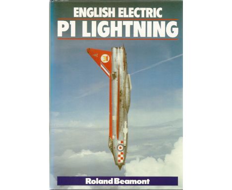 Roland Beamont. English Electric, P1 Lightning. A WW2 hardback first edition book in great condition. Dedicated signed photo 