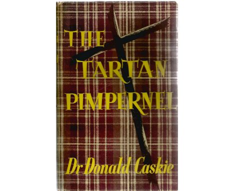 Dr Donald Caskie. The Tartan Pimpernel. A WW2 hardback book, signs of age present. Dedicated, signed by the author. 270 pages