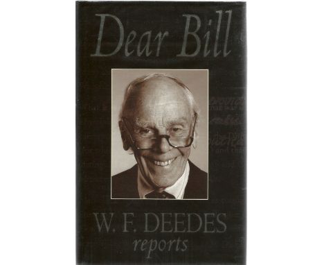 W.F. Deedes. Dear Bill. WW2 First Edition hardback book in good condition. Dedicated. Signed and dated by the author. 413 pag