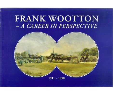 Frank Wootton. A Career In Perspective. A Paperback First edition book, good condition. Signed by the author.68 pages.  All a