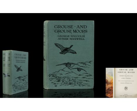 Antiquarian Book/Natural History Interest  Grouse And Grouse Moors By George Malcolm First Edition Published By Adam and Char