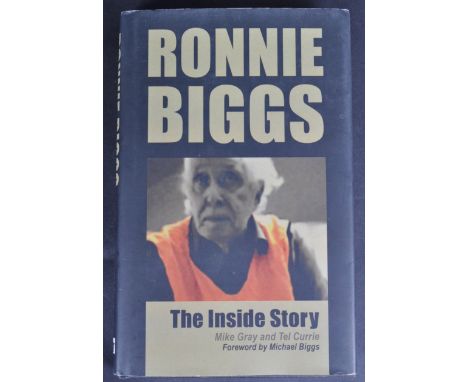 The Great Train Robbery - Ronnie Biggs: The Inside Story - Author's presentation first edition hardcover book, No. 13/20. Sig