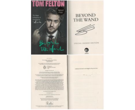 Tom Felton signed Beyond the Wand: The Magic and Mayhem of Growing Up a Wizard hardback bookAll autographs come with a Certif