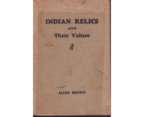 Author Allen Brown discusses the importance and share his expertise regarding American Indian relics with this 109 page catal