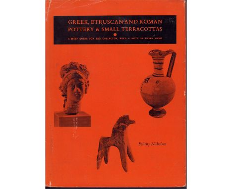 Greek, Etruscan and Roman Pottery and Small Terracottas, A Brief Guide for the Collector, With a Note on Greek Dress. 66 page