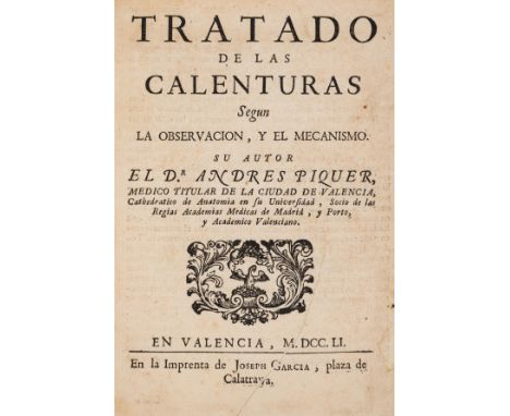 NO RESERVE Medicine.- Piquer y Arrufat (Andres) Tratado de las calenturas segun la observacion y el mecanismo, first edition,