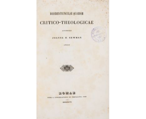 NO RESERVE Newman (Cardinal John Henry) Dissertatiunculae quaedam critico-theologicae, first edition, presentation copy from 