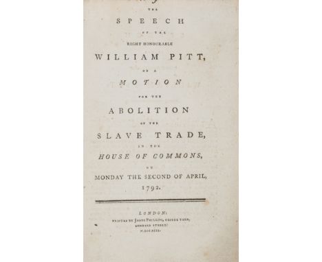 Slave Trade.- Pitt (William) The Speech of the Right Honourable William Pitt, on a Motion for the Abolition of the Slave Trad