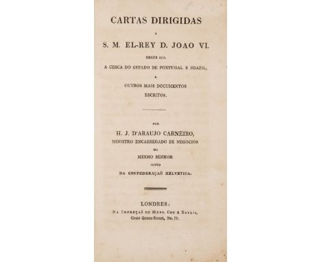 Portuguese affairs in London &amp; Rio de Janeiro.- Carneiro (Heliodoro Jacinto de Araujo) Cartas dirigidas a S.M. El-Rey D. 