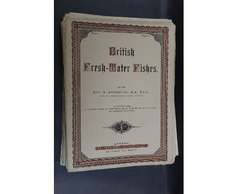 A collection of British Freshwater Fishes, by the Reverend W Houghton, published in parts circa 1900.