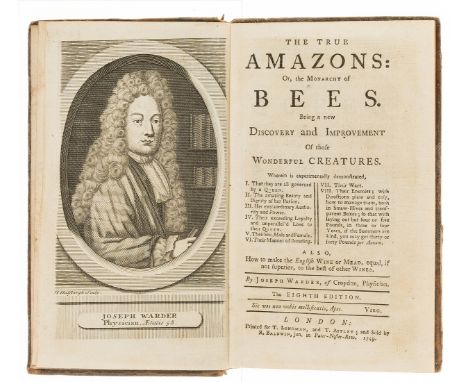 Bees.- Warder (Joseph) The true amazons: or, the monarchy of bees: being a new discovery and improvement of those wonderful c