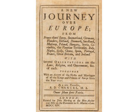 Europe.- Chancel (A[lexander] D[oriack]) A New journey over Europe; from France thro' Savoy, Switzerland, Germany, Flanders, 