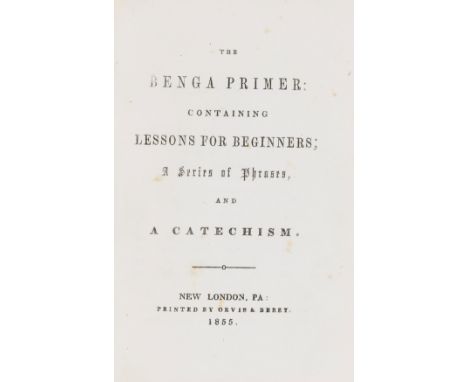 Africa.-  Benga Primer (The): Containing Lessons for Beginners; A Series of Phrases, and a Catechism, first edition, faint sp