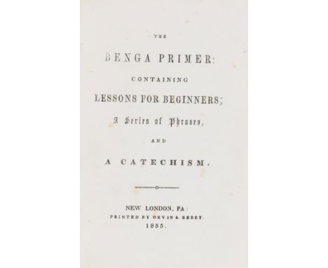 Africa.-  Benga Primer (The): Containing Lessons for Beginners; A Series of Phrases, and a Catechism, first edition, faint sp