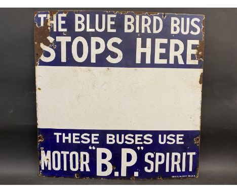 A BP Motor Spirit 'The Blue Bird Bus Stops Here' rectangular enamel sign, by Bruton of Palmers Green, 24 x 24".