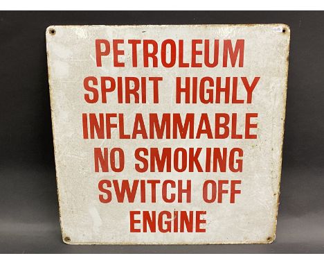 A 'Petroleum Spirit Highly Flammable...' enamel sign, 18 x 18".