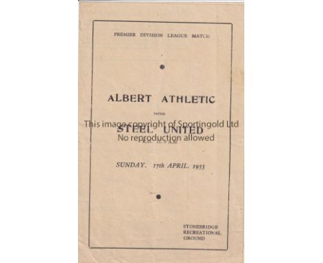 ALBERT ATHLETIC V STEEL UNITED 1955     Programme for the Premier Division league match at Stonebridge, slightly creased.    