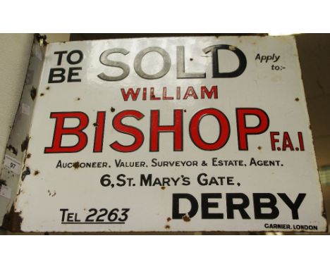 Local Advertising - a double sided enamel auction sign 'To Be Sold by William Bishop auctioneer, valuer, surveyor &amp; estat