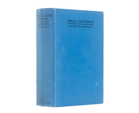 Berkeley (Anthony) Trial and Error, first edition, some scattered spotting, faint remains of adhesion marking to front pasted