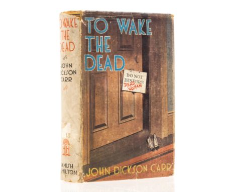 Carr (John Dickson) To Wake the Dead, first edition, neat ink ownership inscription to front free endpaper and pastedown, ori