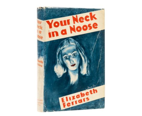 Ferrars (Elizabeth) Your Neck in a Noose, first edition, neat ink ownership inscription to endpaper, original blue cloth lett