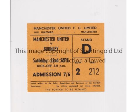 MANCHESTER UNITED       Ticket for the home League match v Burnley 22/9/1962, very slightly creased.     Generally good