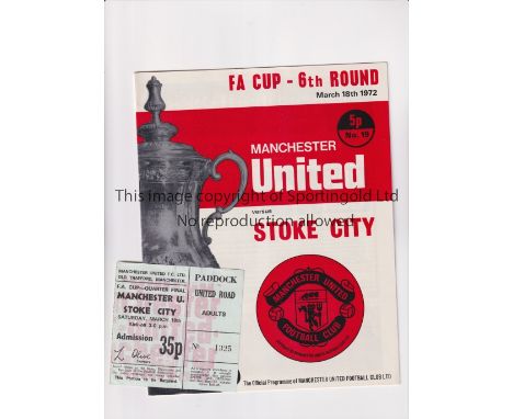 MANCHESTER UNITED         Programme and ticket for the home FA Cup 6th round tie v Stoke City 18/3/1972, creases to ticket.  