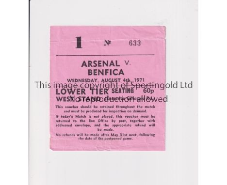 ARSENAL     Ticket for the home Friendly v Benfica 4/8/1971, slightly creased.     Generally good