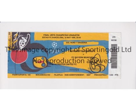 1999 CHAMPIONS LEAGUE FINAL / MANCHESTER UNITED      Original ticket for the Final v Bayern Munich in Barcelona signed on the