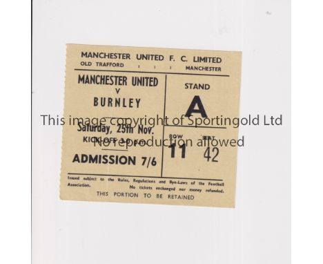 MANCHESTER UNITED       Ticket for the home League match v Burnley 25/11/1961, very slightly creased.     Generally good