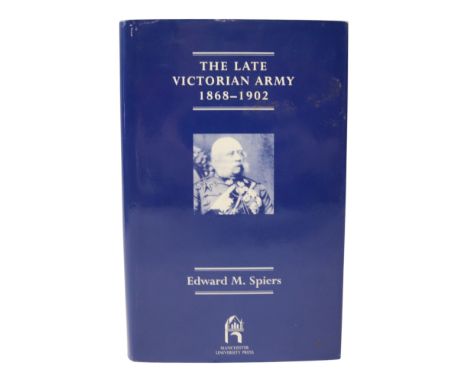 Spiers, "The Late Victorian Army, 1868-1902", 1999