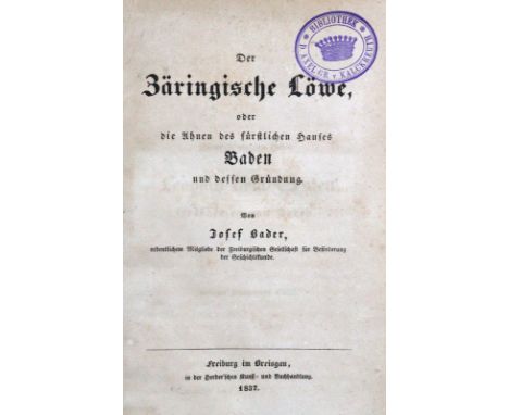 Bader,J.: Der Zäringische Löwe, oder die Ahnen des fürstlichen Hauses Baden und dessen Gründung. Fbg., Herder 1837. Mit 1 gef