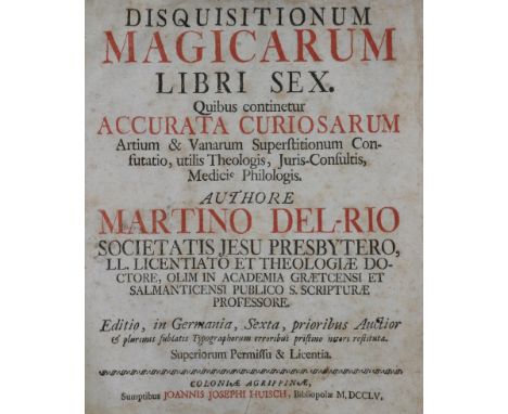 Del Rio,M.: Disquisitionum magicarum libri sex. Quibus continentur accurata curiosarum artium &amp; vanarum superstitionum co