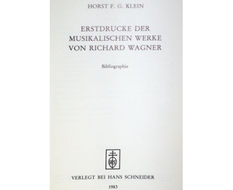 Klein,H.F.G.: Erstdrucke der musikalischen Werke von Richard Wagner. Bibliographie. Tutzing, Schneider 1983. Gr.8°. Mit zahlr