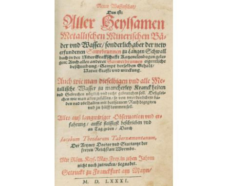 (Tabernaemontanus,J.T.: Neuw Wasserschatz, Das ist: Aller Heylsamen metallischen minerischen Bader und Wasser, sonderlich abe