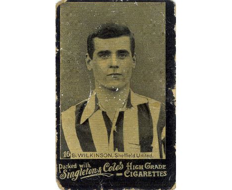 SINGLETON &amp; COLE, Footballers, No. 16 Wilkinson (Sheffield United), heavy scuffing to black edges, FR