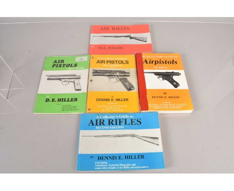 D.E. Hiller, comprising Air Pistols, First, Second and Third Edition, and Air Rifles First and Second Edition (5)