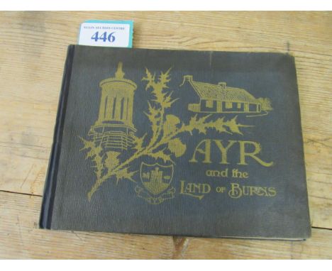  Sale Item:    PICTORIAL BOOK AYR & THE LAND OF BURNS (AF)  Vat Status:   No Vat   Buyers Premium:  This lot is subject to a 