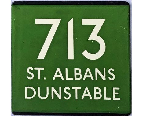 London Transport coach stop enamel E-PLATE for Green Line route 713 destinated St Albans, Dunstable. Destinated plates for th