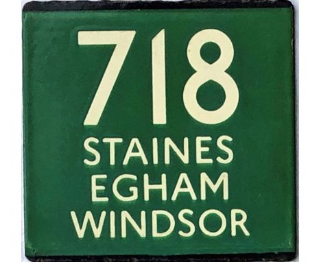 London Transport coach stop enamel E-PLATE for Green Line route 718 destinated Staines, Egham, Windsor. Just one pair was rec