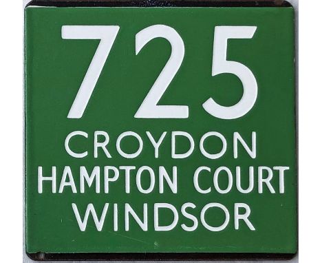London Transport coach stop enamel E-PLATE for Green Line route 725 destinated Croydon, Hampton Court, Windsor. These were lo
