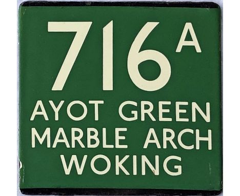 London Transport coach stop enamel E-PLATE for Green Line route 716A destinated Ayot Green, Marble Arch, Woking. Just one pai